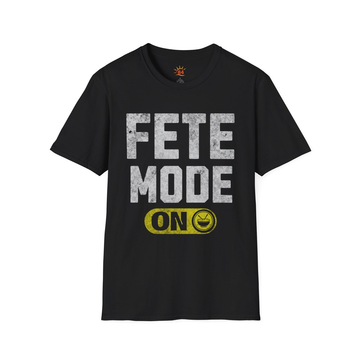 Black t-shirt with 'FETE MODE ON' text on a white background